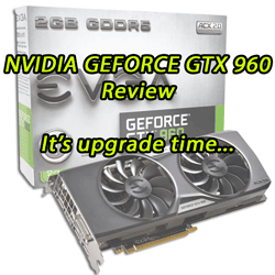 NVIDIA GEFORCE GTX 960 - EVGA SSC REVIEW